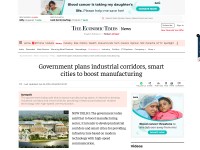 http://economictimes.indiatimes.com/news/economy/policy/government-plans-industrial-corridors-smart-cities-to-boost-manufacturing/articleshow/45694048.cms
