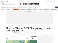 http://indianexpress.com/article/cities/ahmedabad/dholera-sir-and-gift-city-get-huge-boost-roadmap-laid-out/